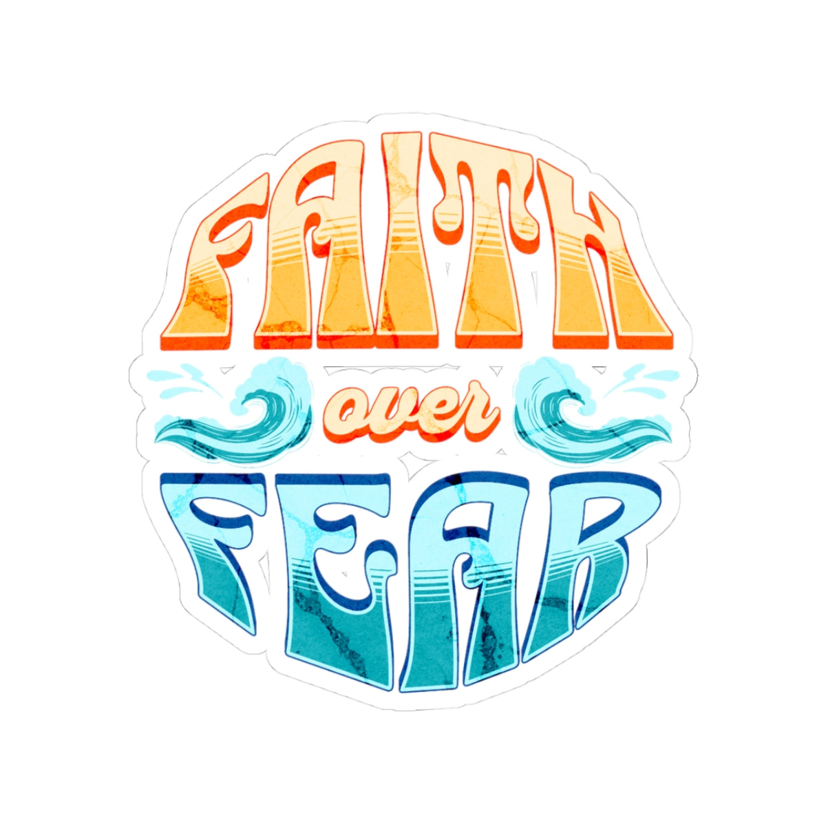 Sticker with 'Faith over Fear' text in colorful design on a white background